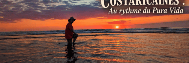 Les Chroniques Costaricaines : Au rythme du Pura Vida