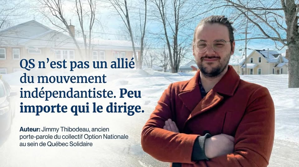 Jimmy Thibodeau Je ne peux plus défendre le souverainisme de Québec solidaire
