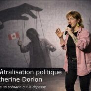 La théâtralisation politique de Catherine Dorion